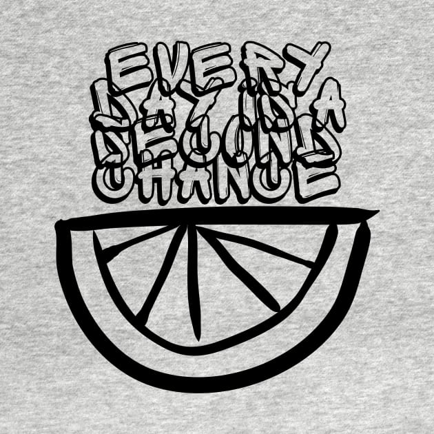 Every Day Is A Second Change by ORION